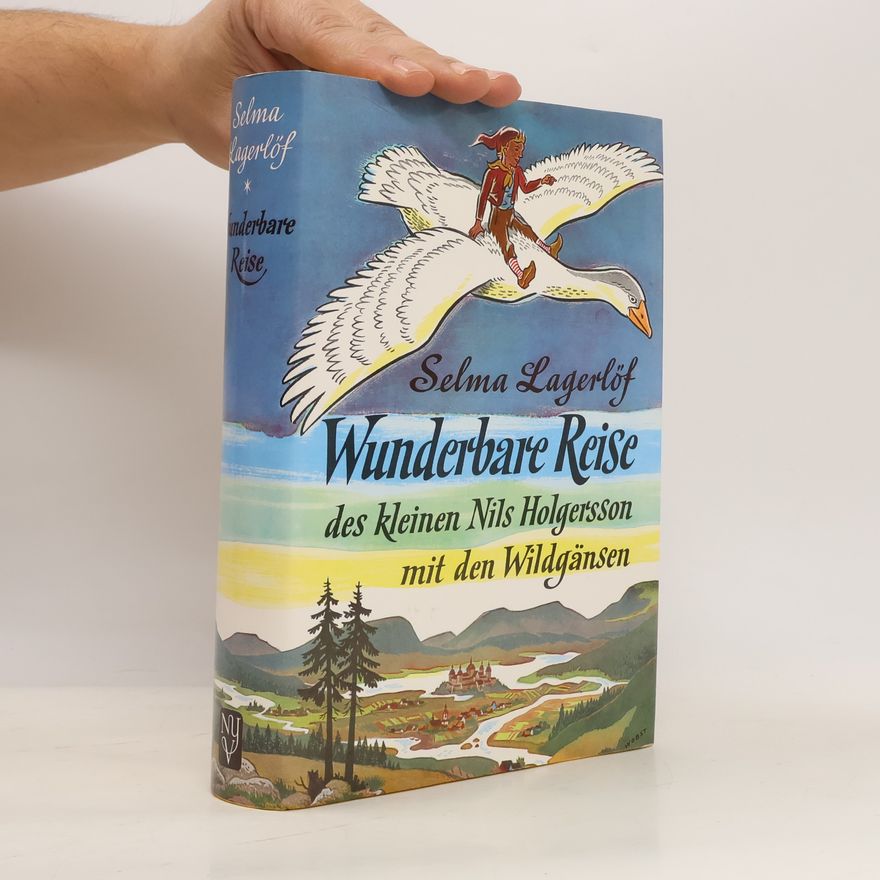 Selma Lagerlöf Wunderbare Reise des kleinen Nils Holgersson mit den Wildgänsen