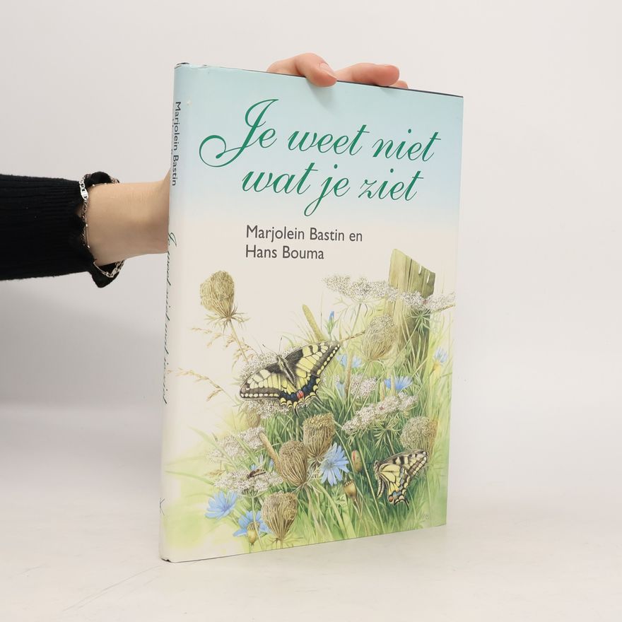 Marjolein Bastin Je weet niet wat je ziet