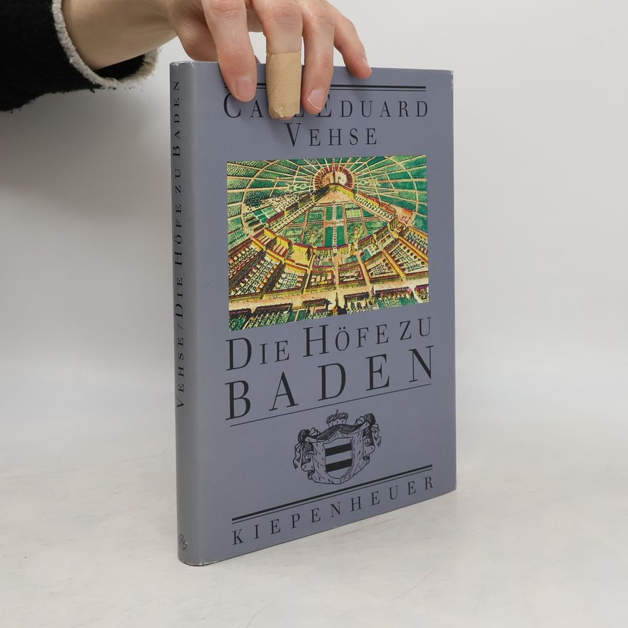 Carl Eduard Vehse Die Höfe zu Baden