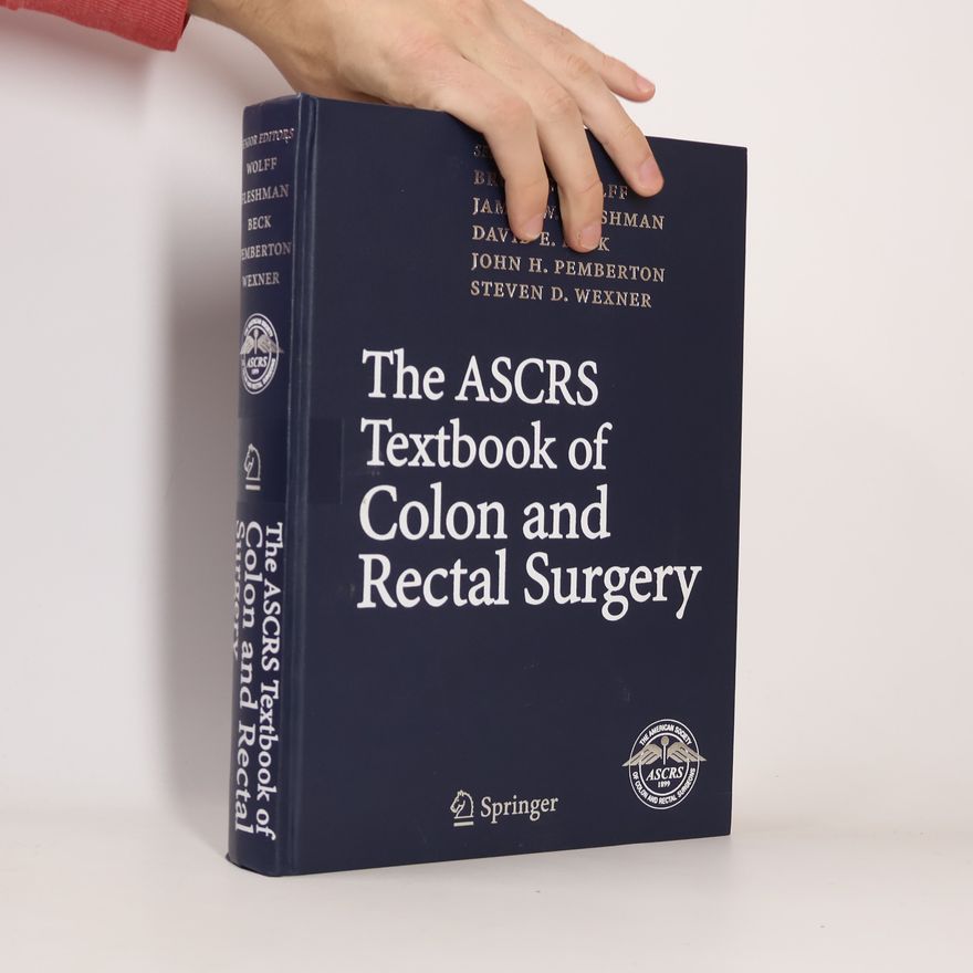 American Society of Colon and Rectal Surgeons The ASCRS Textbook of Colon and Rectal Surgery