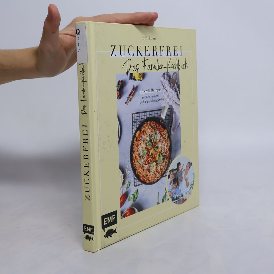 Felicitas Riederle Zuckerfrei - Das Familien-Kochbuch