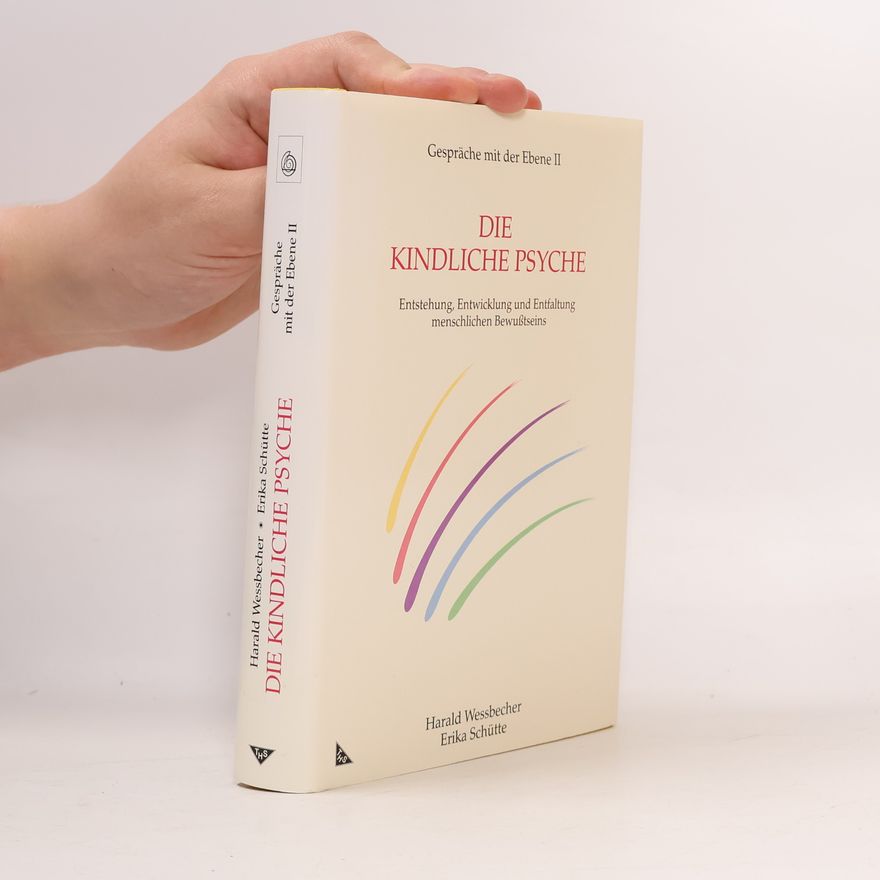 Erika Schütte Gespräche mit der Ebene II: Die kindliche Psyche