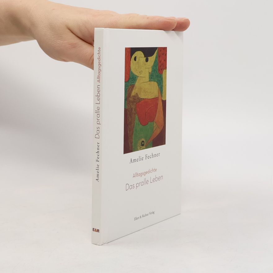 Amelie Fechner Das pralle Leben
