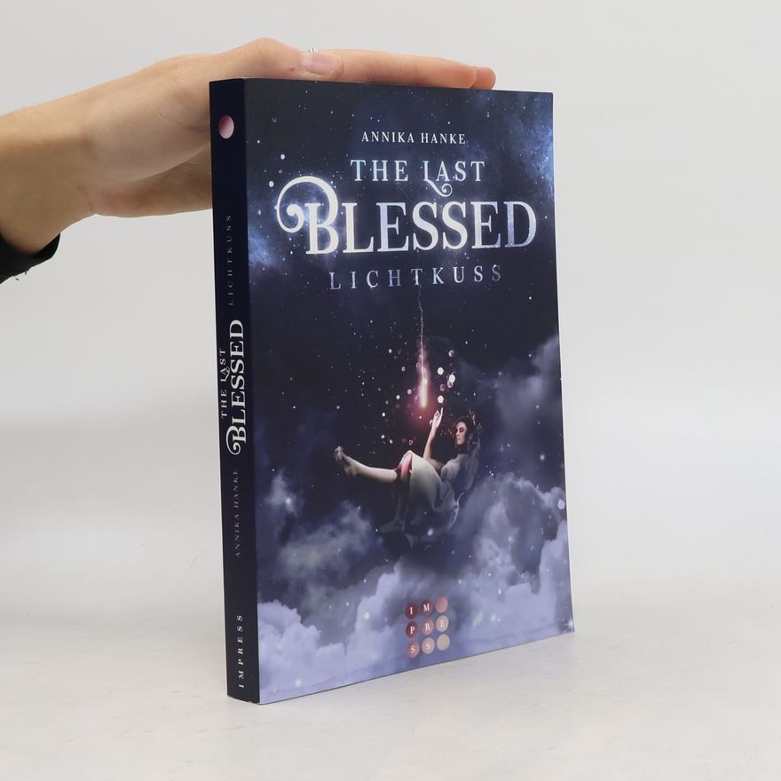 Annika Hanke The Last Blessed - Lichtkuss