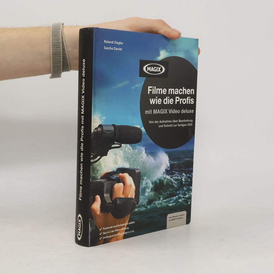 Roland Ziegler Filme machen wie die Profis mit MAGIX Video deluxe