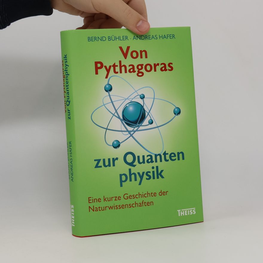 Bernd Bühler Von Pythagoras zur Quantenphysik