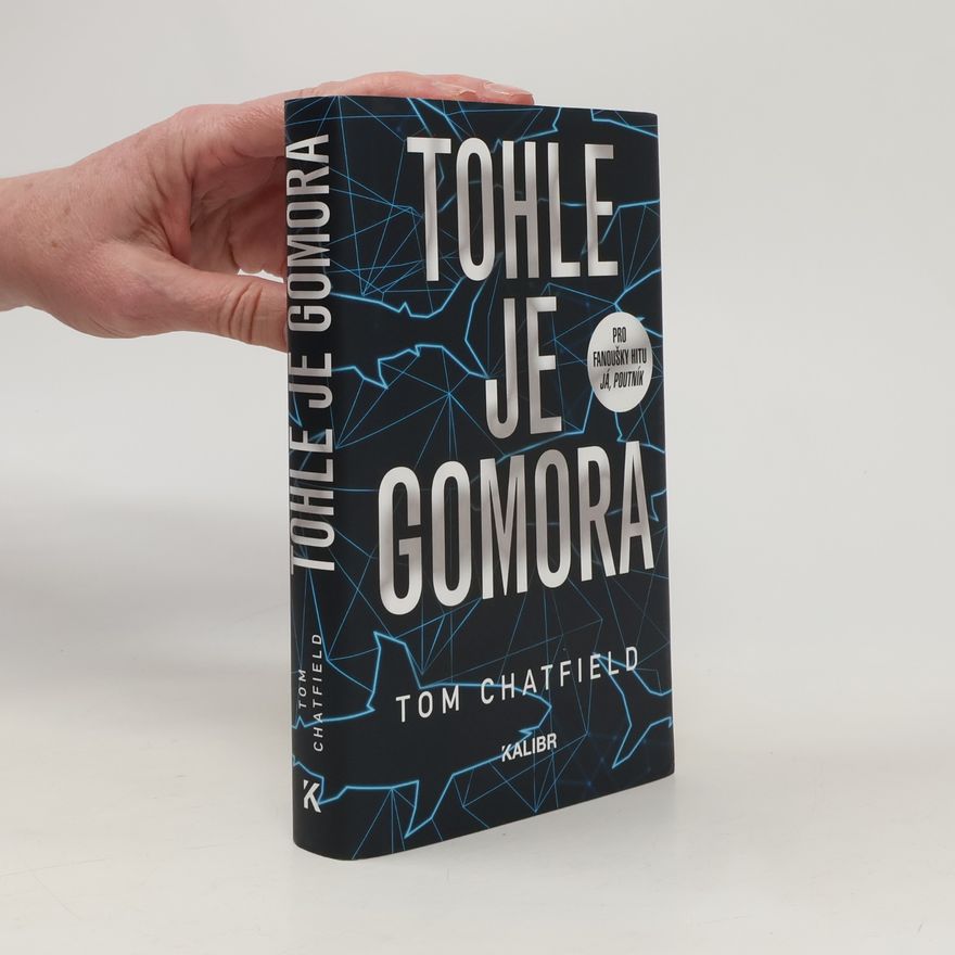Tom Chatfield Tohle je Gomora