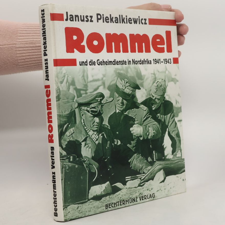 Janusz Piekałkiewicz Rommel und die Geheimdienste in Nordafrika 1941-1943