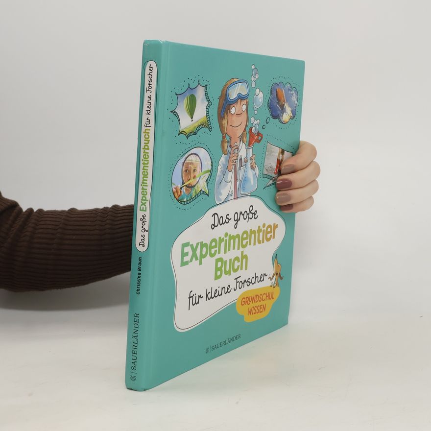 Christina Braun Das große Experimentierbuch für kleine Forscher