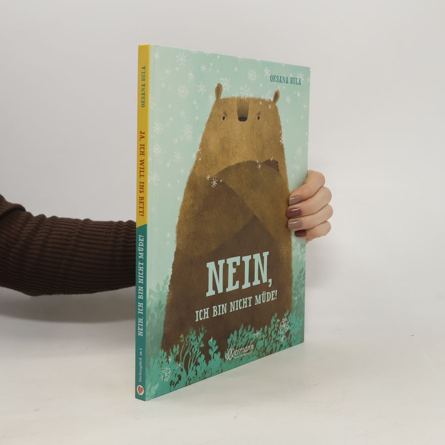 Oksana Bula Nein, ich bin nicht müde! / Ja, ich will ins Bett!