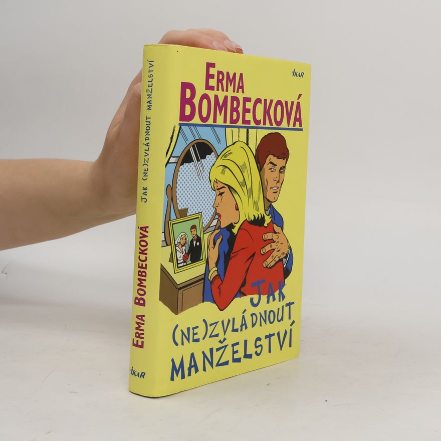 Erma Bombeck Jak (ne)zvládnout manželství