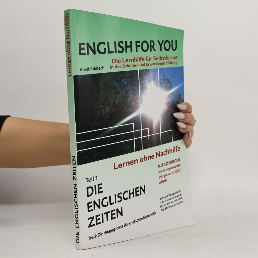 Horst Ribitsch English For You. Die Englischen Zeiten. Teil 1
