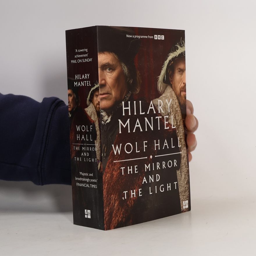 Hilary Mantel The Wolf Hall Trilogy: The Mirror and the Light