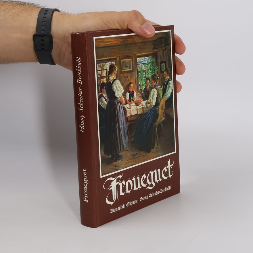 Hanny Schenker-Brechbühl Froueguet: Bärndütschi Gschichte