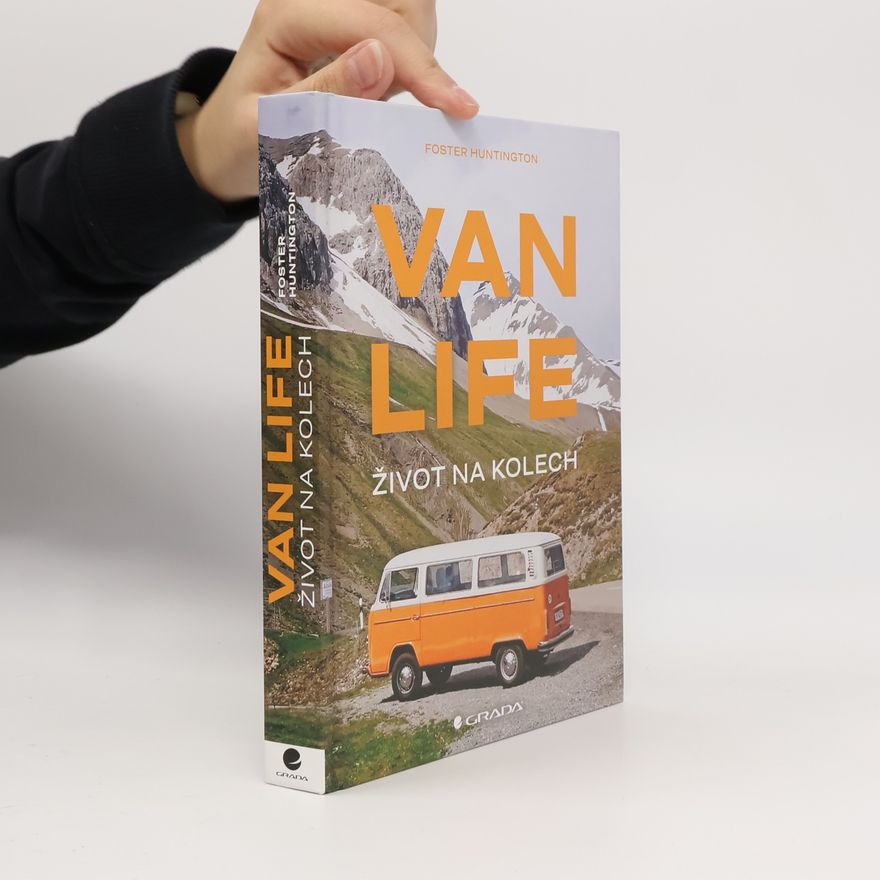 Foster Huntington Van life - Život na kolech