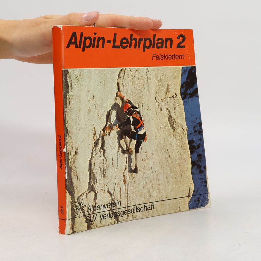 Günter Sturm Alpin-Lehrplan - 2: Felsklettern