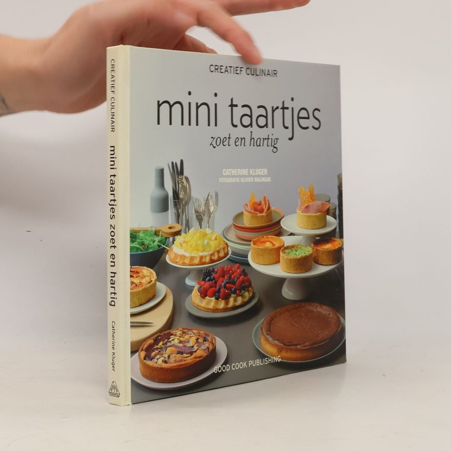 Catherine Kluger Mini Taartjes: zoet en hartig (Creatief culinair)