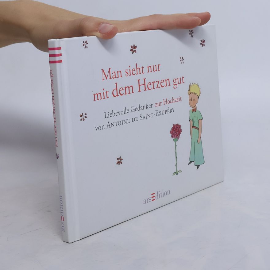Antoine de Saint-Exupéry Man sieht nur mit dem Herzen gut