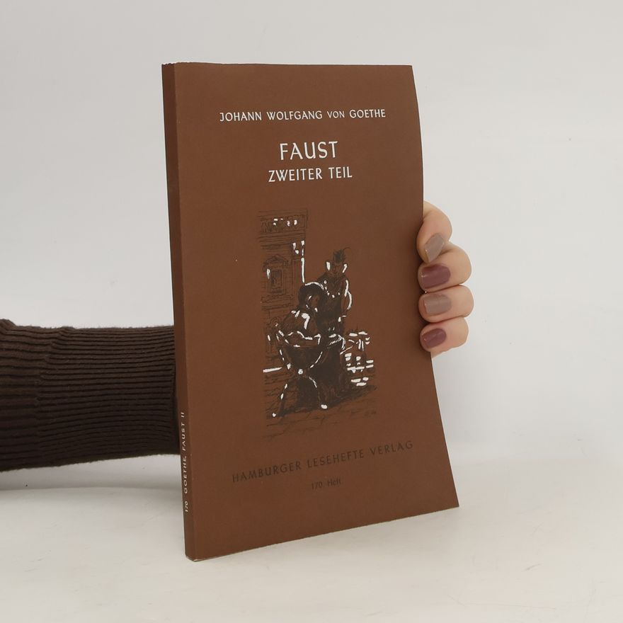 Johann Wolfgang von Goethe Faust. Zweiter Teil