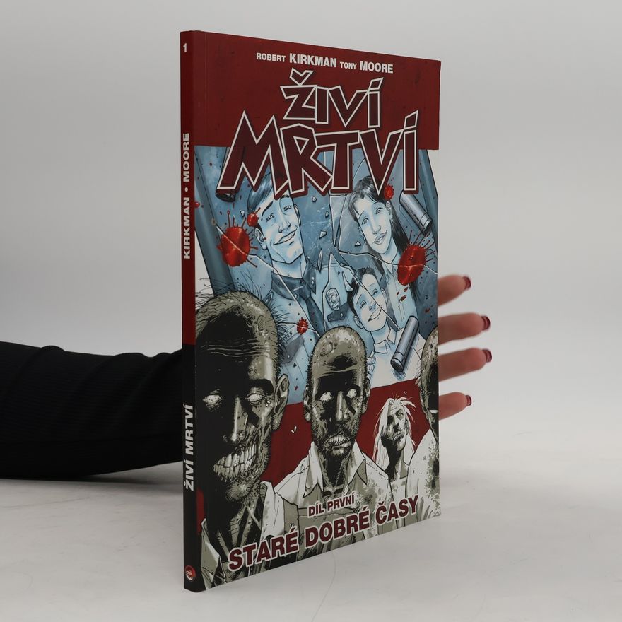 Robert Kirkman Živí mrtví. Díl první, Staré dobré časy