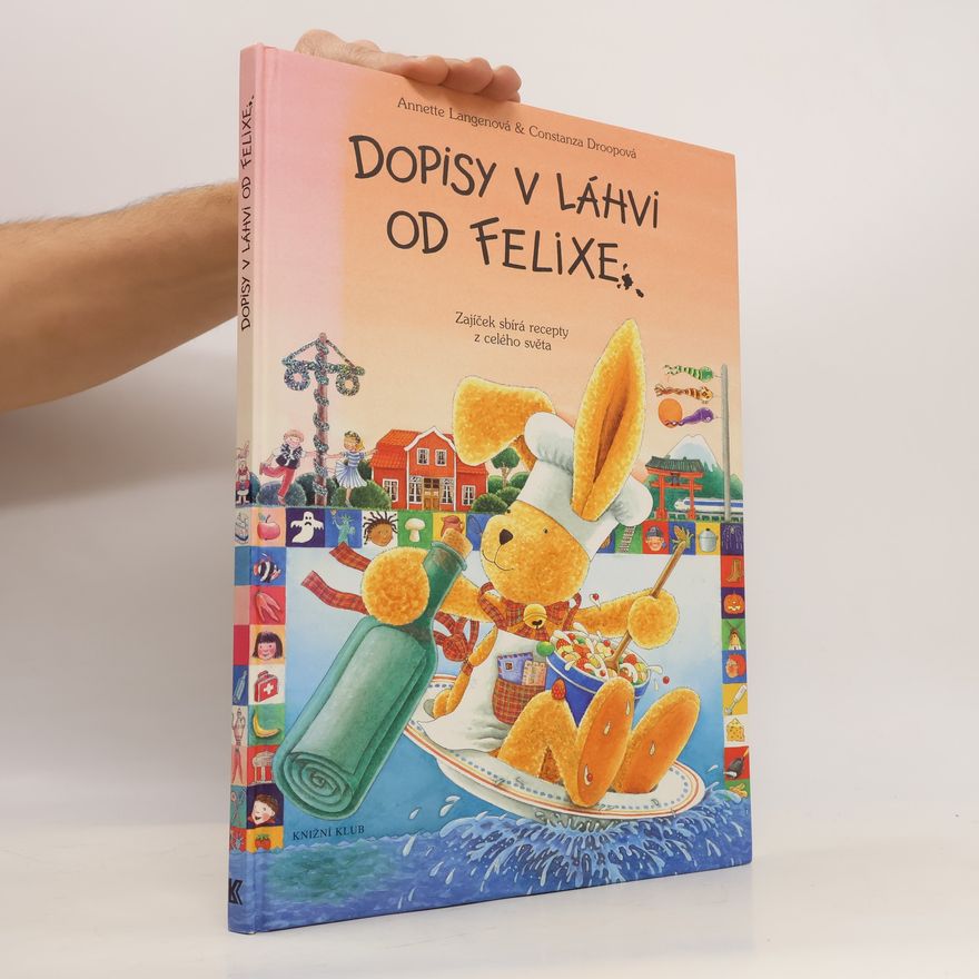 Annette Langen Dopisy v láhvi od Felixe. Zajíček sbírá recepty z celého světa