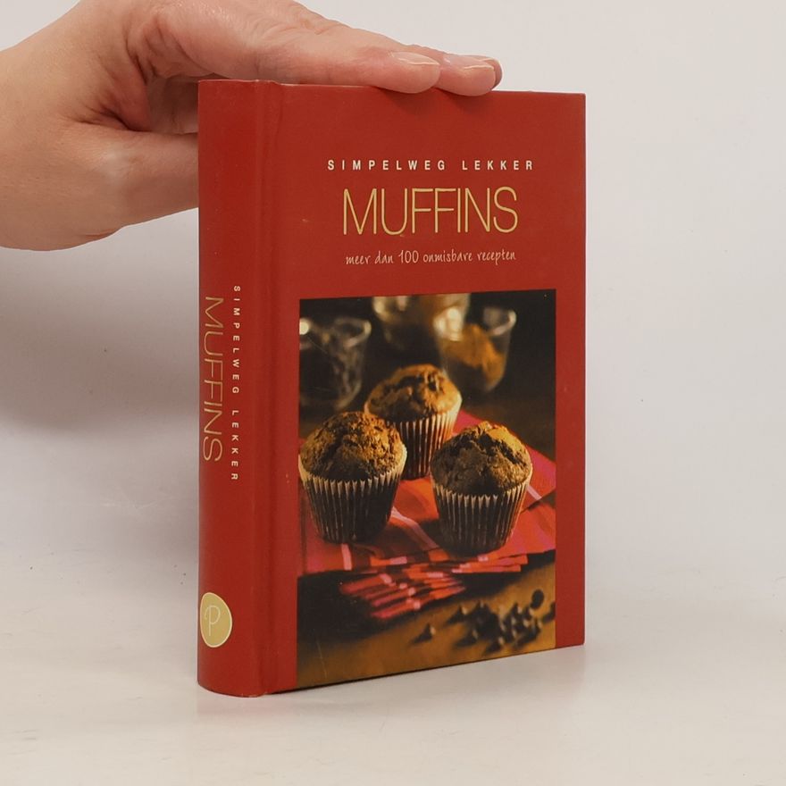 Various authors SIMPELWEG LEKKER: MUFFINS: MEER DAN 100 ONMISBARE RECEPTEN