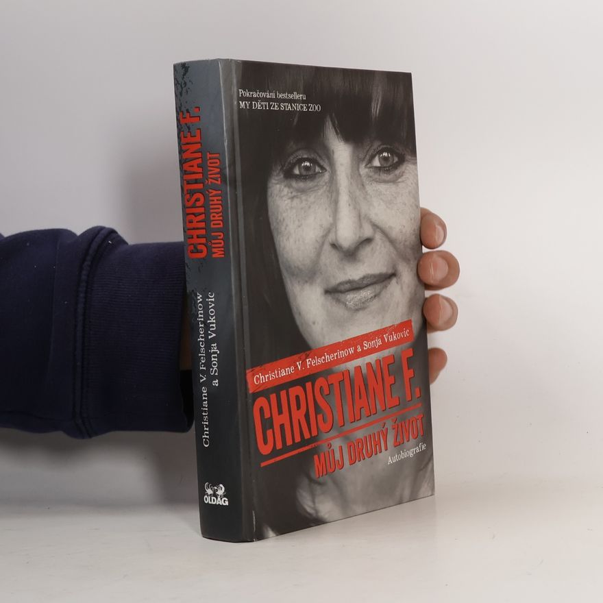 Vera Christiane Felscherinow Christiane F. - můj druhý život
