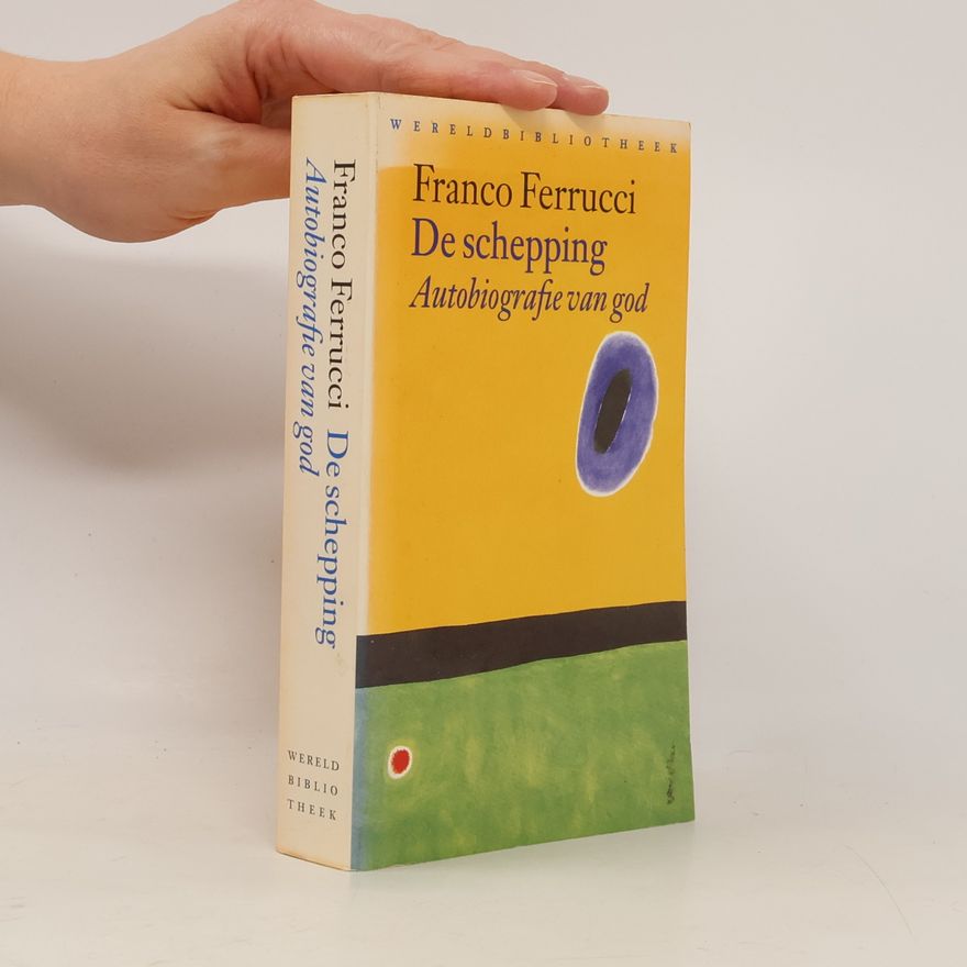 Franco Ferrucci De schepping: Autobiografie van God