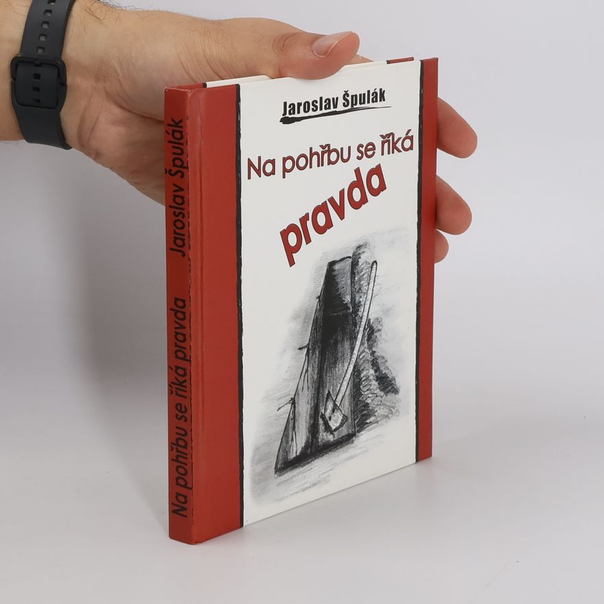 Jaroslav Špulák Na pohřbu se říká pravda