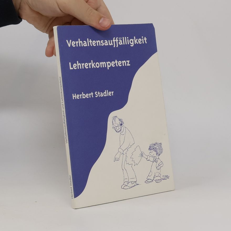 Herbert Stadler Verhaltensauffälligkeit und Lehrerkompetenz