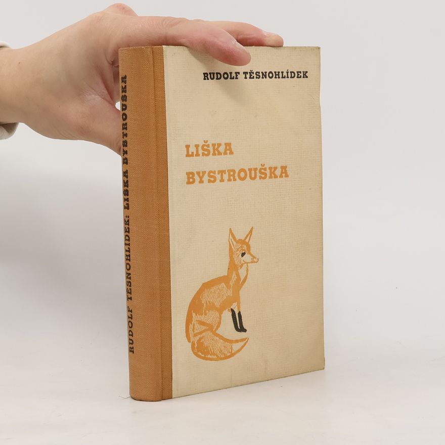 Rudolf Těsnohlídek Liška Bystrouška
