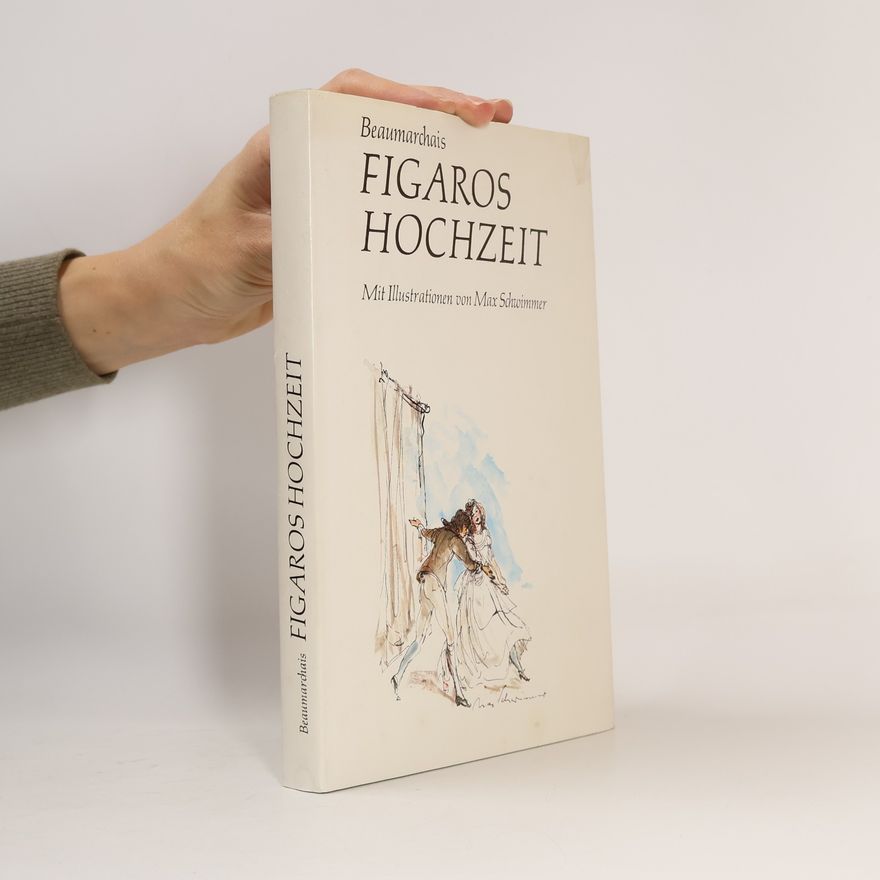 Pierre-Augustin Caron de Beaumarchais Figaros Hochzeit oder Der tolle Tag