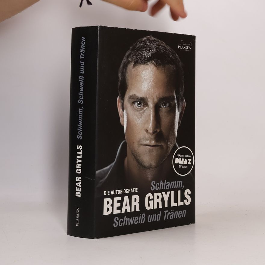 Bear Grylls Schlamm, Schweiß und Tränen