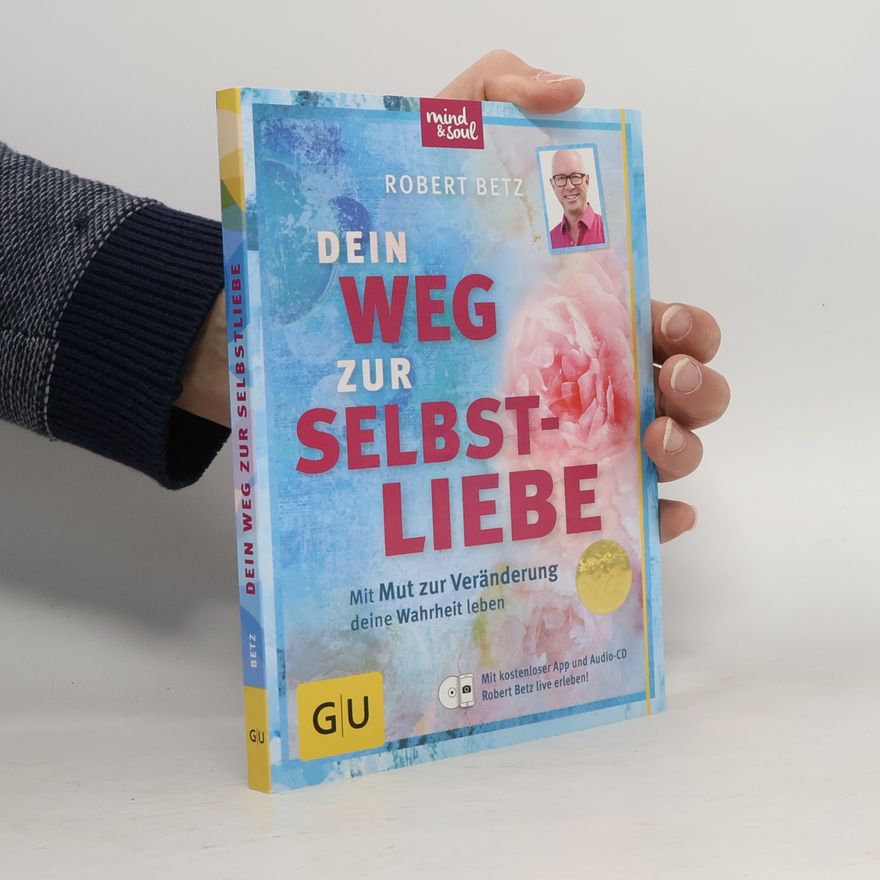 Robert Betz Dein Weg zur Selbstliebe