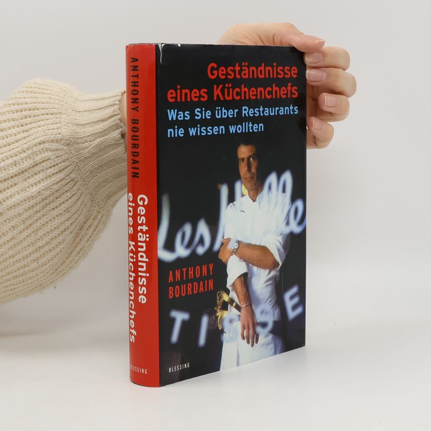 Anthony Bourdain Geständnisse eines Küchenchefs