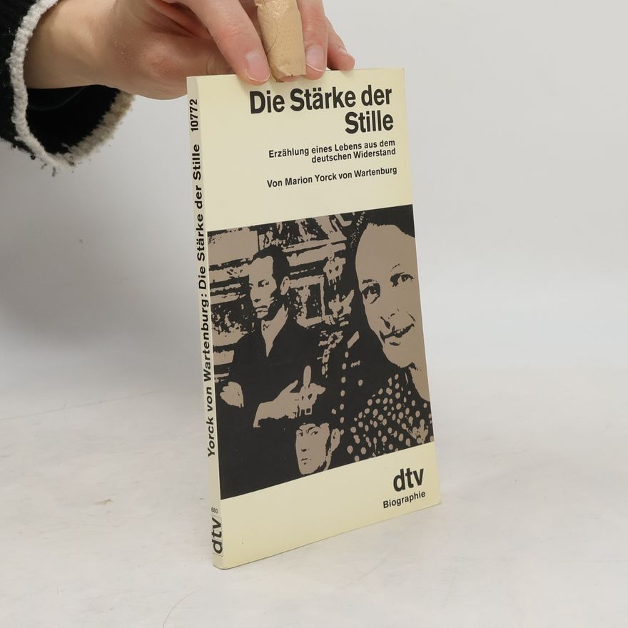 Marion Yorck von Wartenburg Die Stärke der Stille