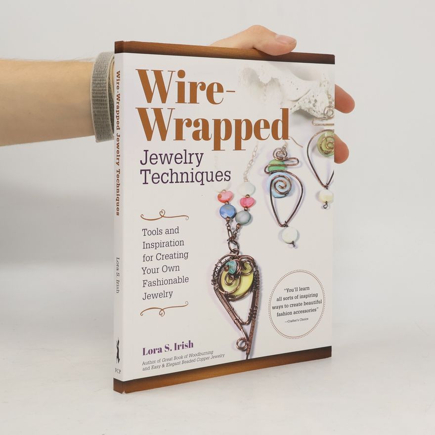 Lora S. Irish Wire Wrap Jewelry Techniques