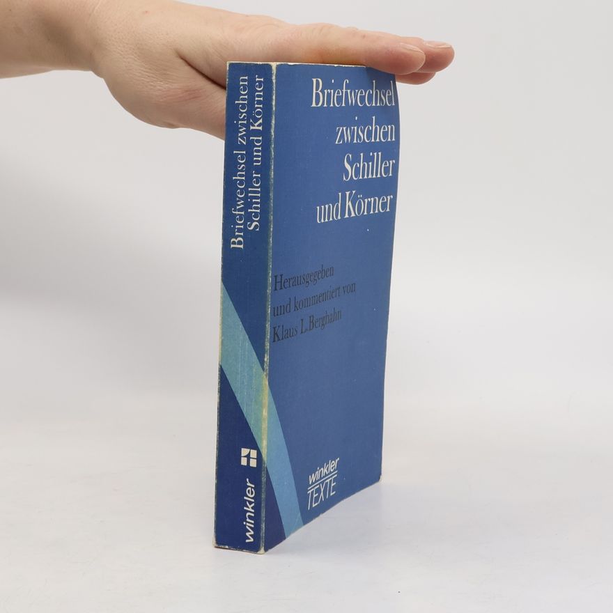 Friedrich Schiller Briefwechsel zwischen Schiller und Körner