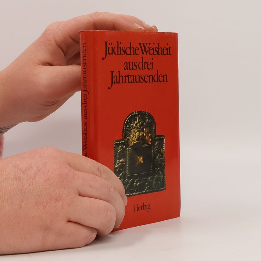 Israel Steinberg Jüdische Weisheit aus drei Jahrtausenden
