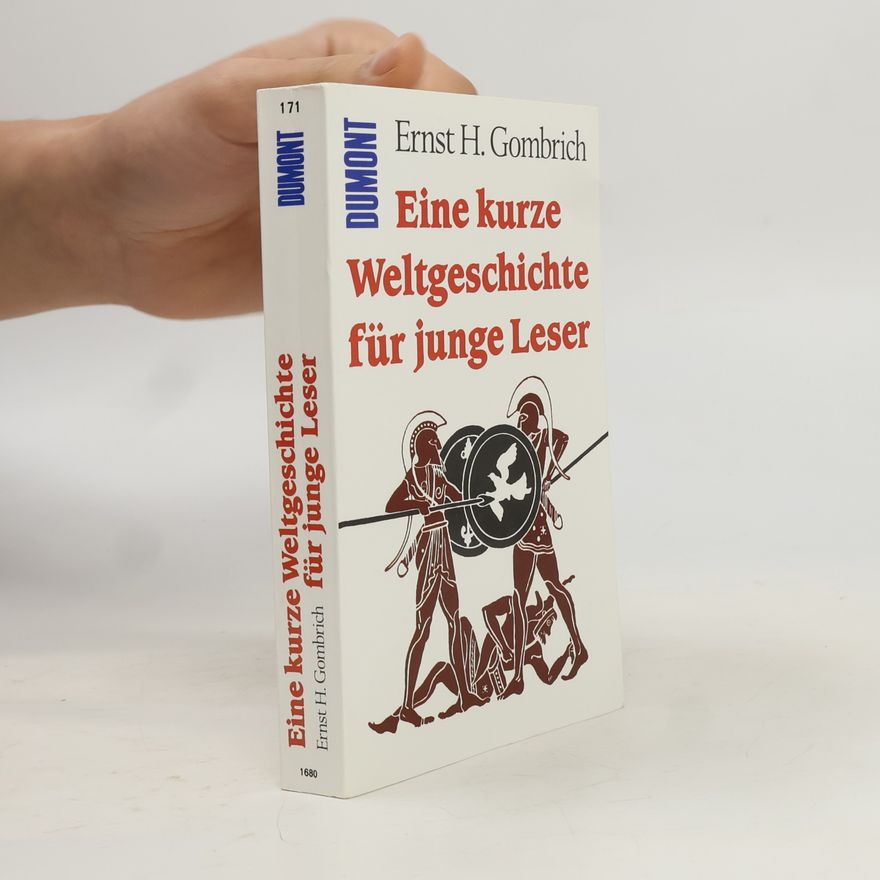 Ernst Gombrich Eine kurze Weltgeschichte für junge Leser