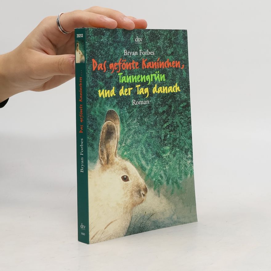 Bryan Forbes Das gefönte Kaninchen, Tannengrün und der Tag danach