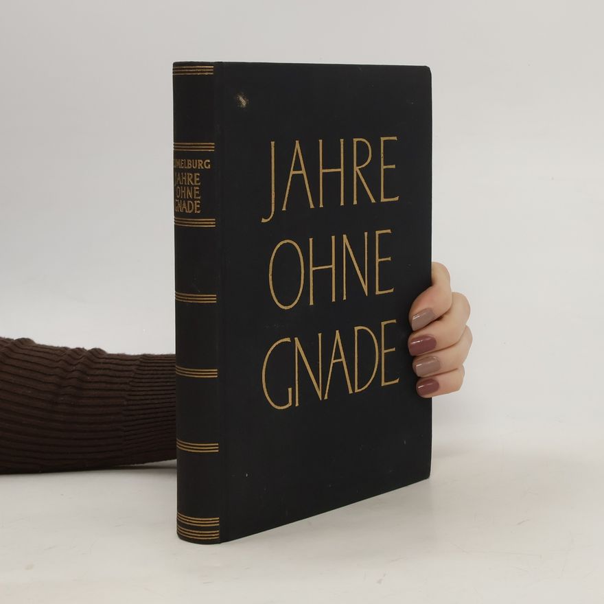 Werner Beumelburg Jahre ohne Gnade. Chronik des zweiten Weltkrieges