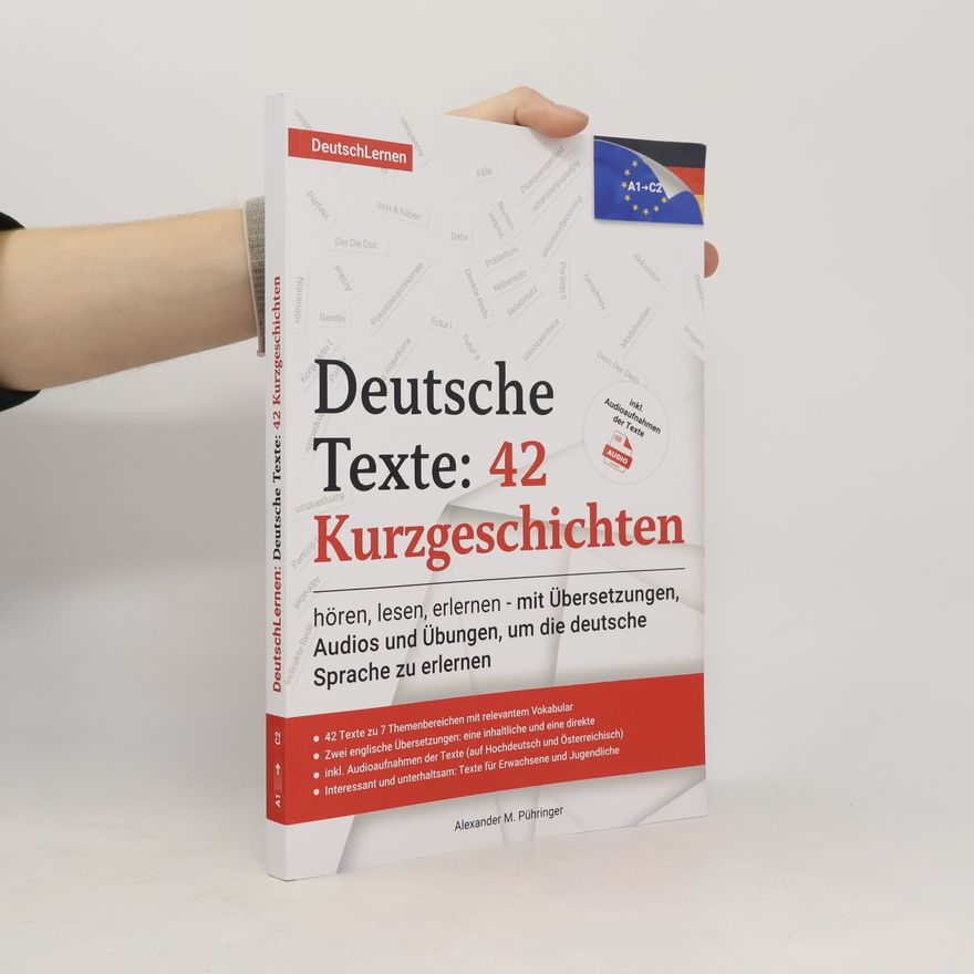 Alexander M. Pühringer Deutsch Lernen: Deutsche Texte 42 Kurzgeschichten