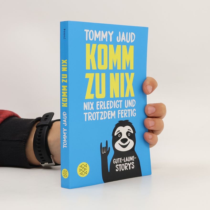 Tommy Jaud Komm zu nix - Nix erledigt und trotzdem fertig