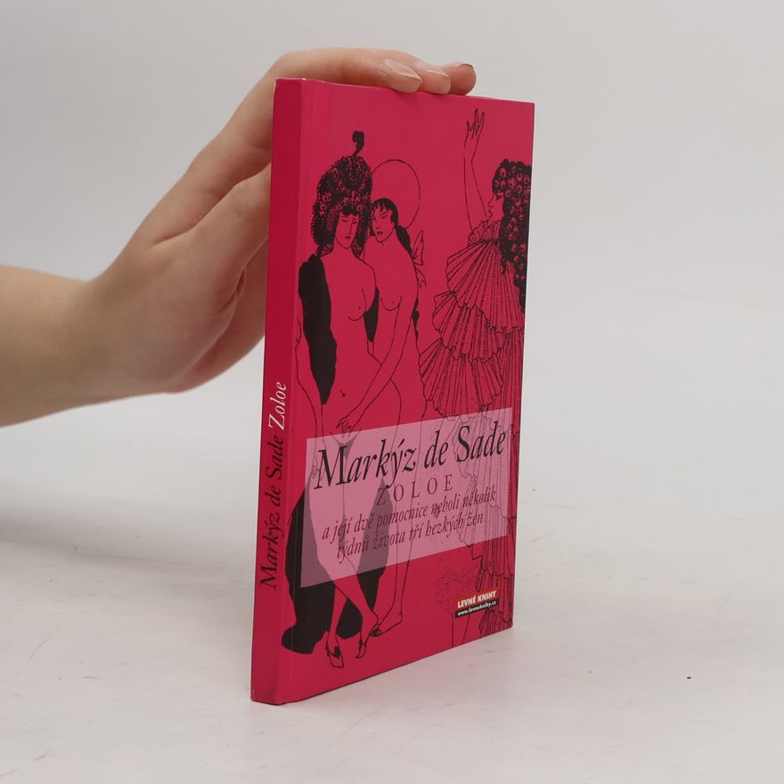 Donatien Alphonse François marquis de Sade Zoloe a její dvě pomocnice