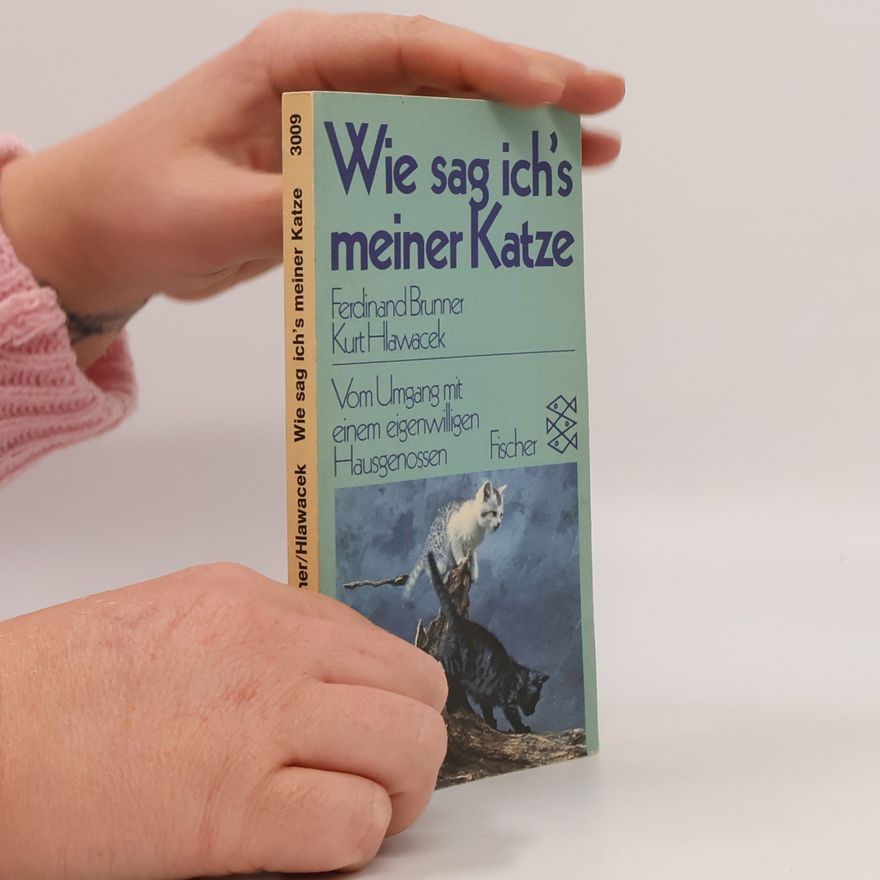 Ferdinand Brunner Wie sag ich's meiner Katze?