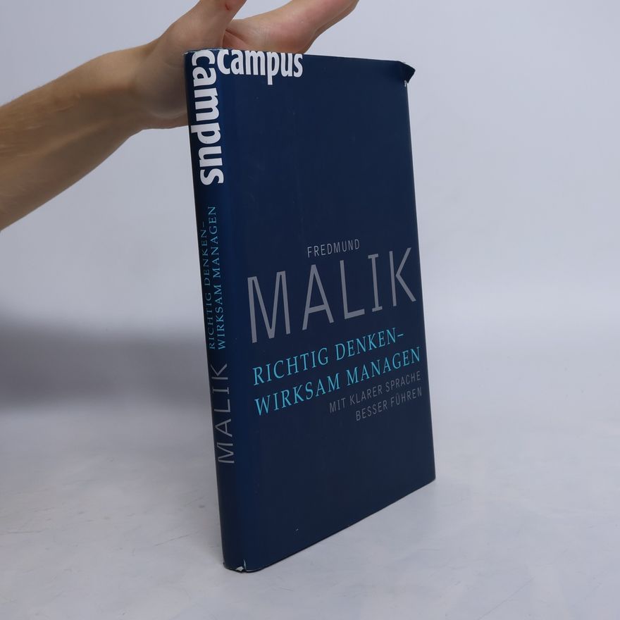 Fredmund F. Malik Richtig denken - wirksam managen