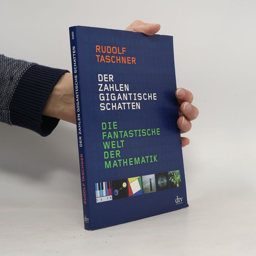 Rudolf Taschner Der Zahlen gigantische Schatten