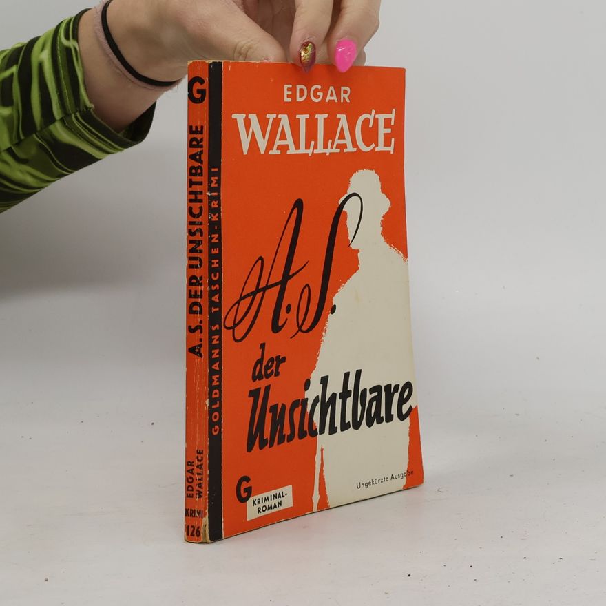 Edgar Wallace A. S. der Unsichtbare