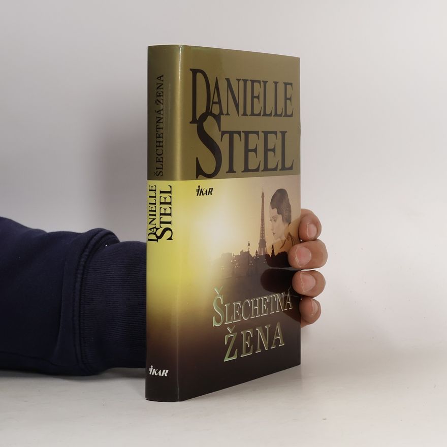 Danielle Steel Šlechetná žena